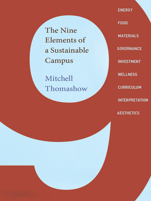Title details for The Nine Elements of a Sustainable Campus by Mitchell Thomashow - Available